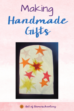 Making Handmade Gifts with Children from Art of Homeschooling