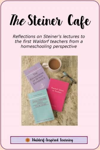 The Steiner Cafe - reflections on Steiner's lectures to the first Waldorf teachers from a homeschooling perspective.