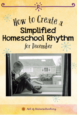 How to Create a Simplified Homeschool Rhythm for December