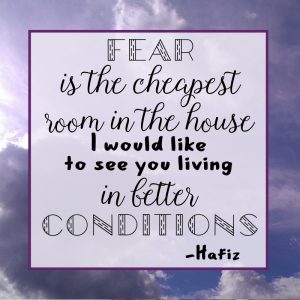 Fear is the Cheapest Room in the House