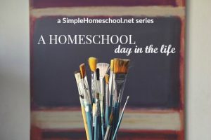 Homeschool Day in the Life Series