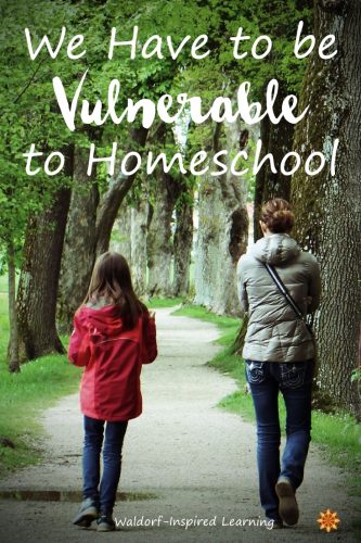 We Have to be Vulnerable to Homeschool