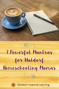 7 Powerful Mantras for Homeschooling Mamas