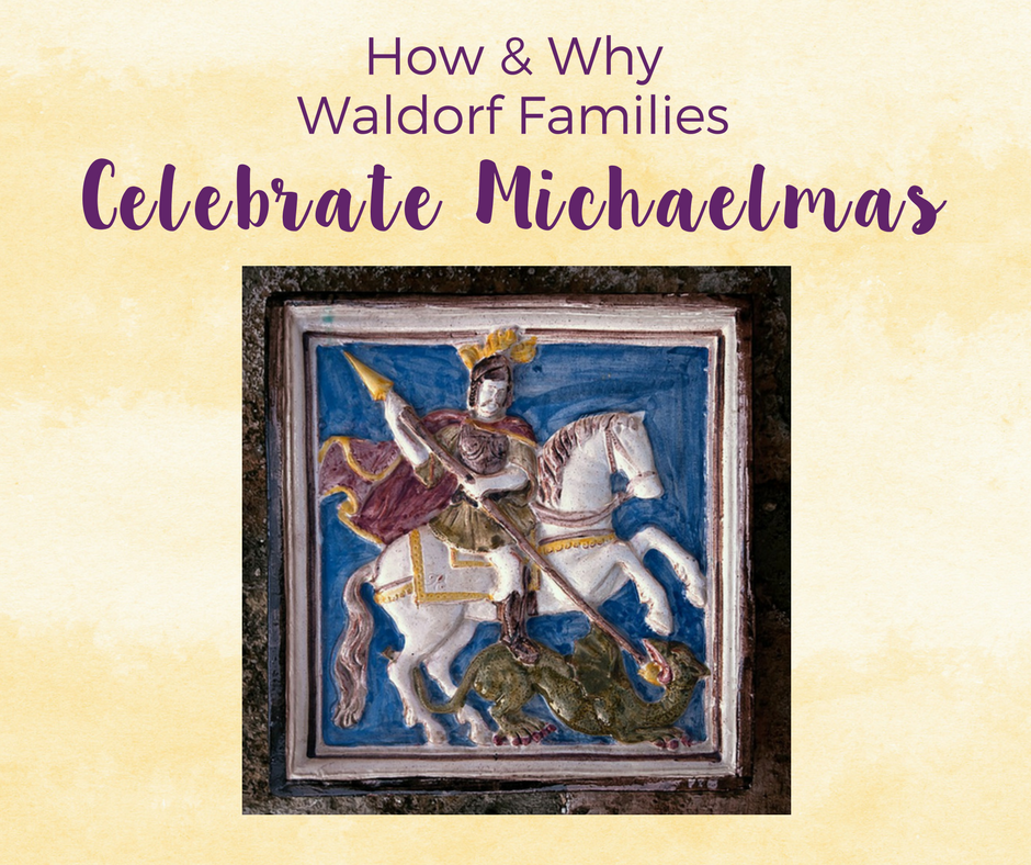 How And Why Waldorf Families Celebrate Michaelmas ⋆ Art Of Homeschooling