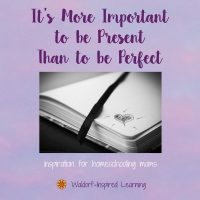 It's More Important To Be Present Than To Be Perfect