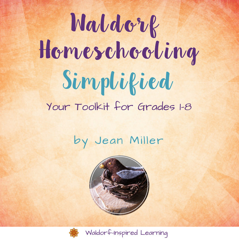 Waldorf Homeschooling Simplified: Your Toolkit for Grades 1-8 by Jean Miller of Waldorf-Inspired Learning