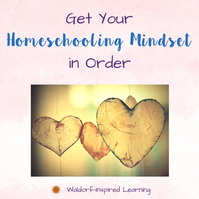 Get Your Homeschooling Mindset in Order