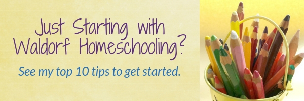 Just Starting with Waldorf Homeschooling? See Jean's top 10 tips to get you started.