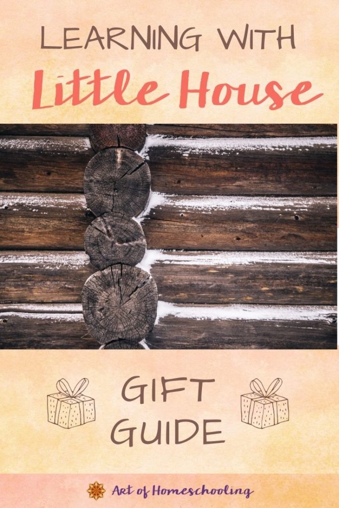 Learning with Little House Gift Guide from Art of Homeschooling