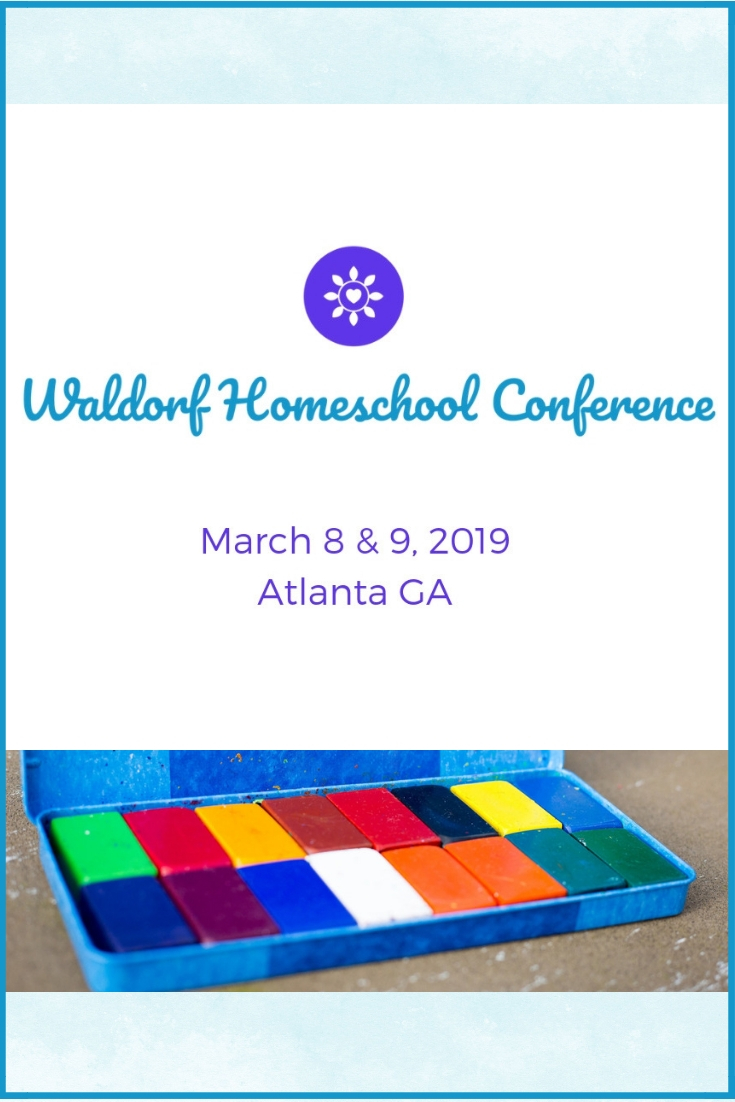 The Waldorf Homeschool Conference, March 8 & 9, 2019