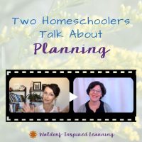 2 Homeschoolers Talk About Planning