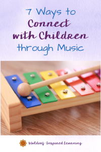 7 Ways to Connect with Children Through Music