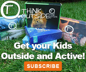 THiNK OUTSiDE BOXES Get Your Kids Outside and Active with these subscription boxes.