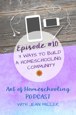 3 Ways to Build a Homeschooling Community