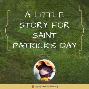 A Little Story for Saint Patrick’s Day