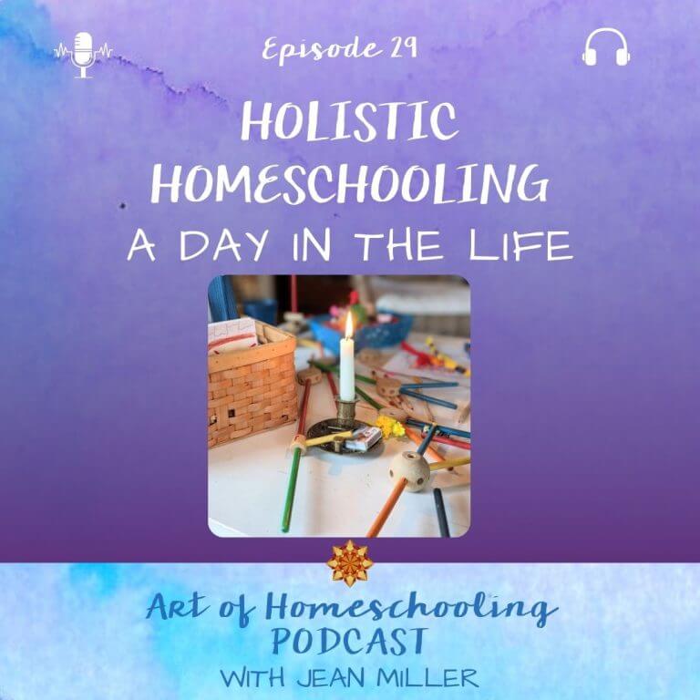 Holistic Homeschooling: A Day in the Life