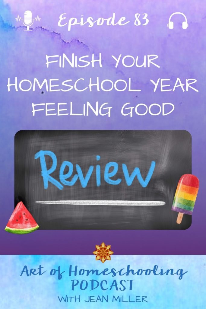 Finish Your Homeschool Year Feeling Good