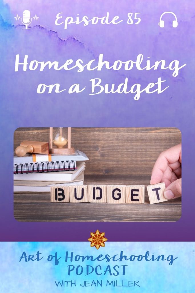 Homeschooling on a budget can be doable with these simple, creative tips from Episode 85 of my podcast.