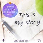 How to Tell Your Homeschool Story