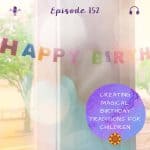 Creating Magical Birthday Traditions for Children