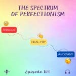 The Spectrum of Perfectionism