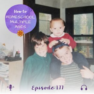 How to Homeschool Multiple Ages at the Same Time