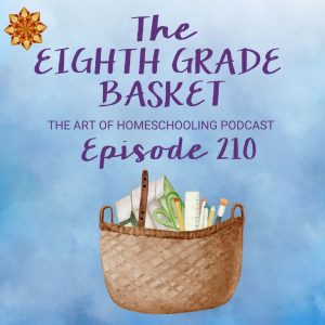 The Eighth Grade Basket: Homeschooling Eighth Grade