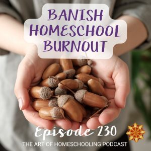 Banish Homeschool Burnout