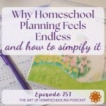 Why Homeschool Planning Feels Endless (And How to Simplify It)