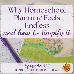 Why Homeschool Planning Feels Endless (And How to Simplify It)