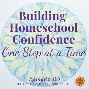 Building Homeschool Confidence One Step at a Time