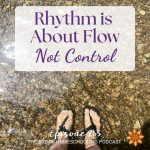 Rhythm is About Flow, Not Control